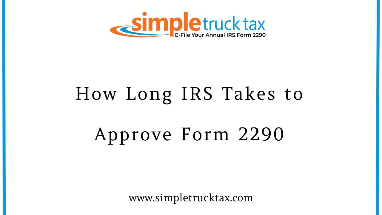 How Long IRS Takes to Approve Form 2290